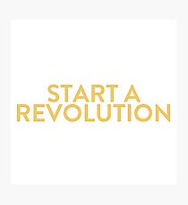 start a revolution Photographic Print