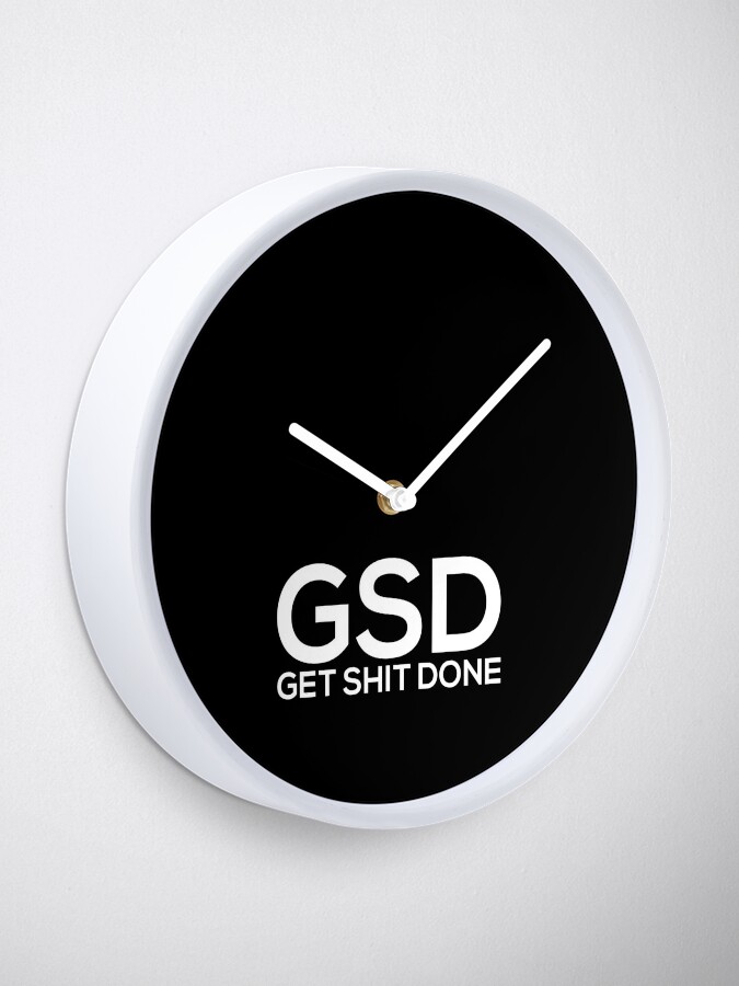 Alternate view of Get Shit Done Clock
