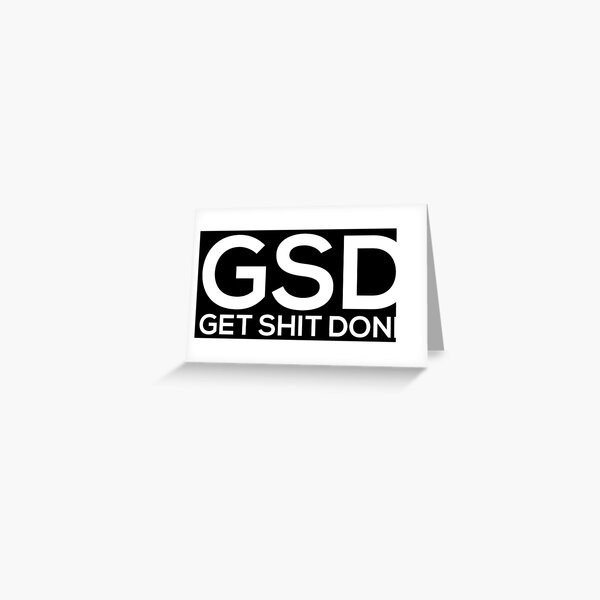 Get Shit Done Greeting Card