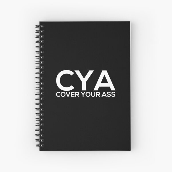 Cover Your Ass Spiral Notebook