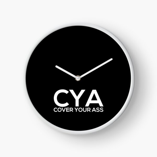 Cover Your Ass Clock