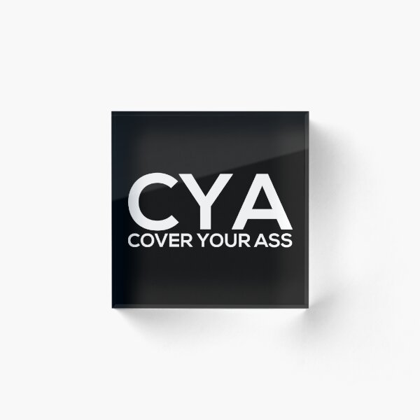Cover Your Ass Acrylic Block