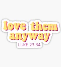 Bible verse - Luke 23:34 Sticker