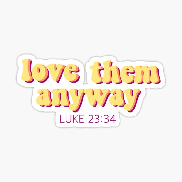 Bible verse - Luke 23:34 Sticker