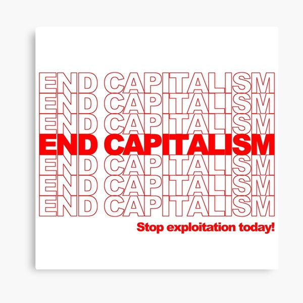 End Capitalism Canvas Print