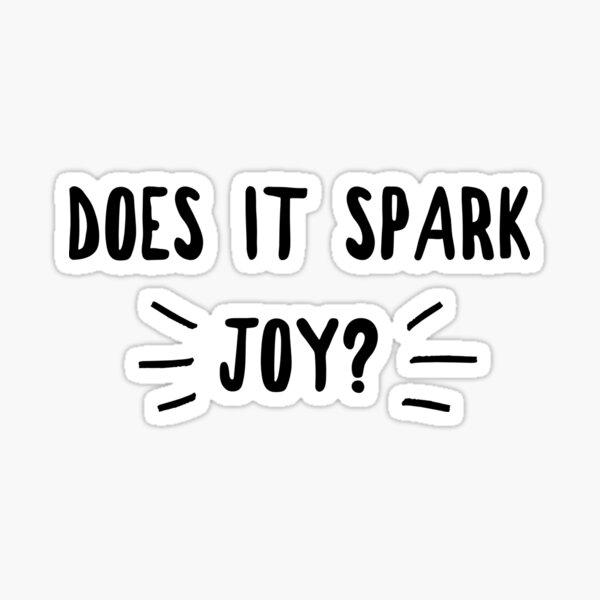 Item preview, Does It Spark Joy? Marie Kondo designed and sold by rosejessica.