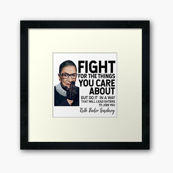 Fight For The Things That You Care About Framed Art Print
