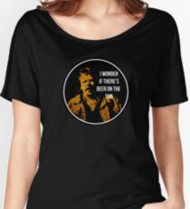 Zap Rowsdower - BEER QUOTE Women's Relaxed Fit T-Shirt
