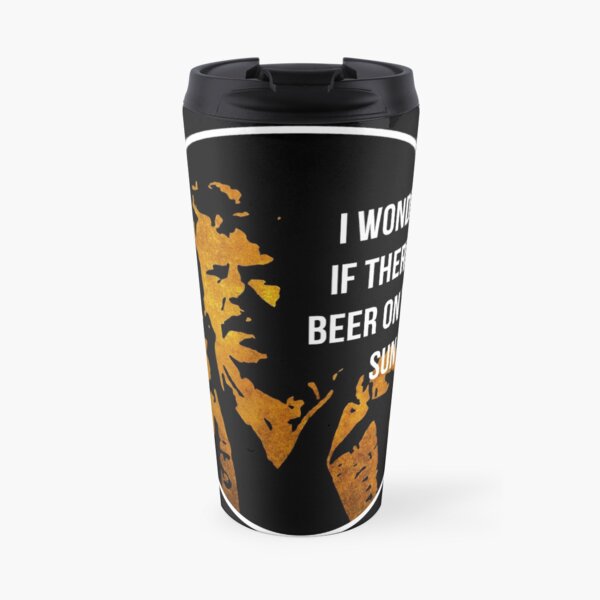 Zap Rowsdower - BEER QUOTE Travel Mug