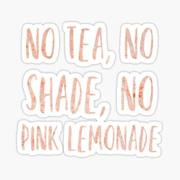 "Jasmine Masters "No tea, no shade, no pink lemonade"" Sticker by