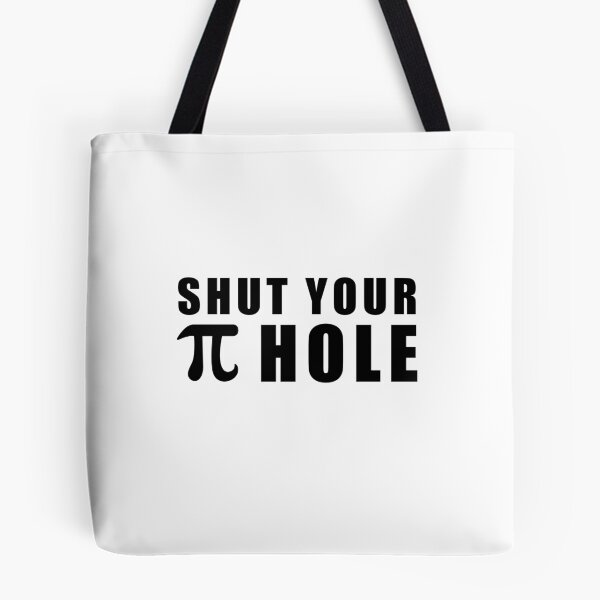 Item preview, SHUT YOUR PI HOLE! MATH GIFT IDEA designed and sold by JamesandLuis.