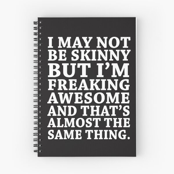 Item preview, I may not be skinny but I'm freaking awesome and that's almost the same thing designed and sold by masonsummer.
