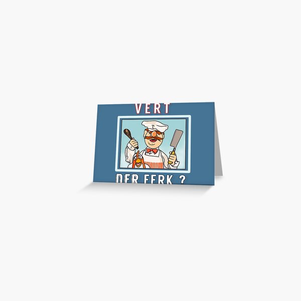Vert der ferk ? Swedish Chef Greeting Card