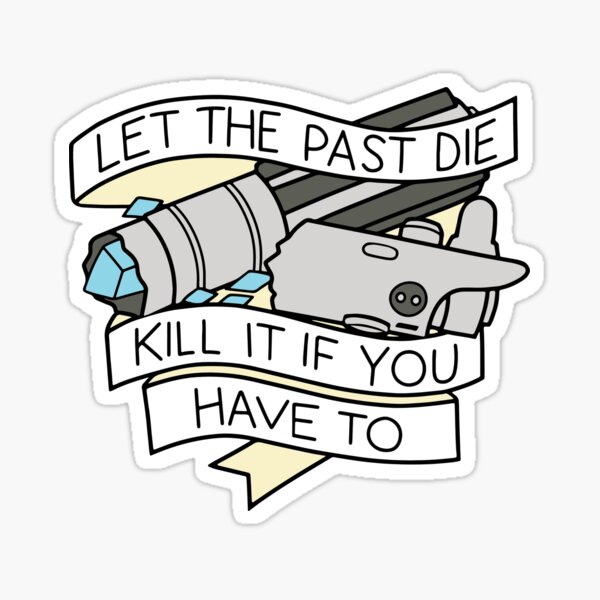 Let The Past Die Sticker