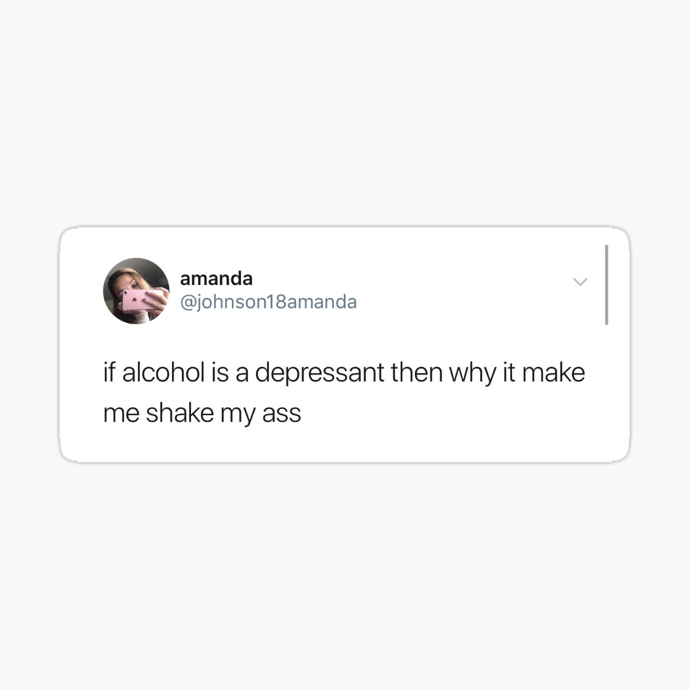 alcohol make me shake my ass tweet | Sticker