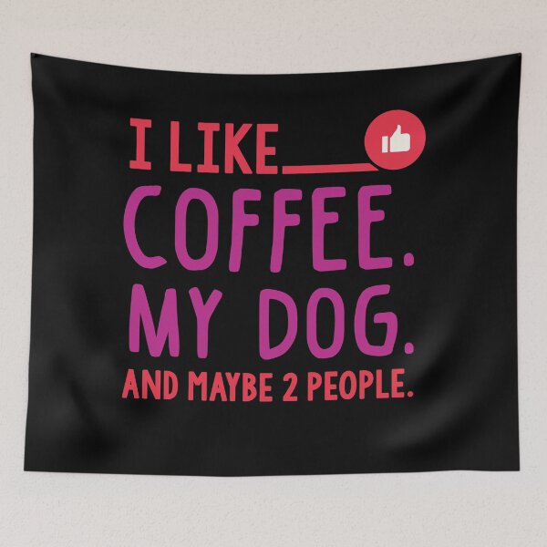 Item preview, I Like Coffee My Dog and Maybe 2 People designed and sold by trendo.