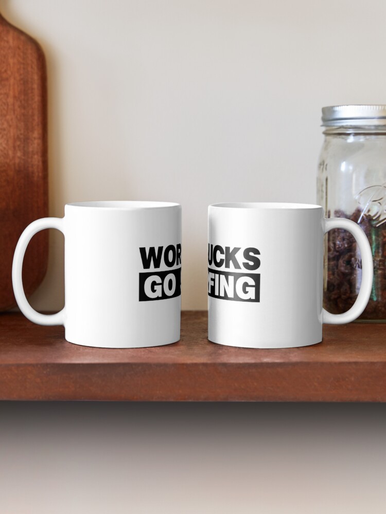 Work Sucks Mug 