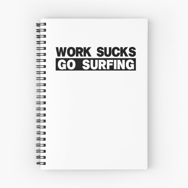 Item preview, Work Sucks Go Surfing designed and sold by Chachek.