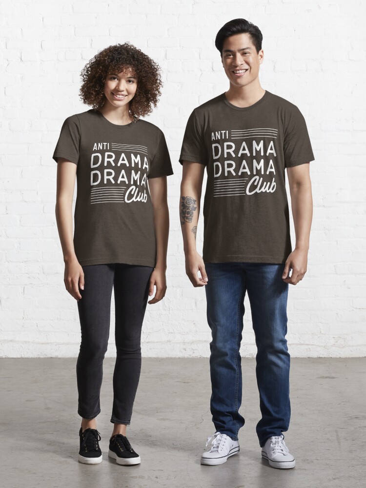 Anti drama drama club Essential T-Shirt for Sale by artack