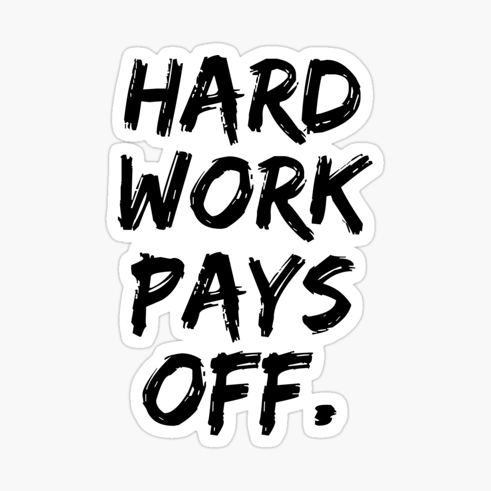 Hard Work Pays Off Art Board Print By Marekssteins Redbubble