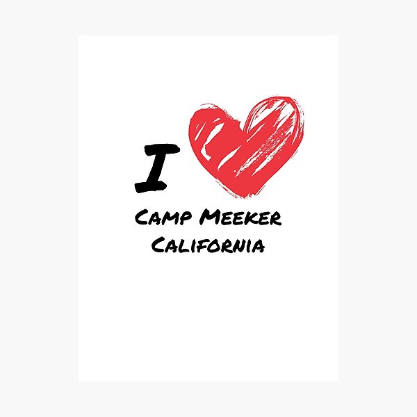 I love Camp Meeker California Photographic Print