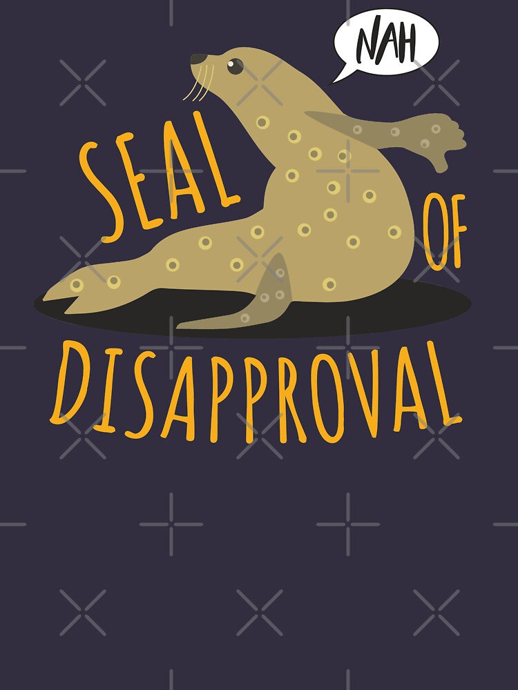 seal of disapproval shirt