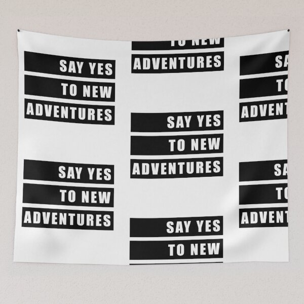 Item preview, SAY YES TO NEW ADVENTURES! GIFT IDEA designed and sold by JamesandLuis.
