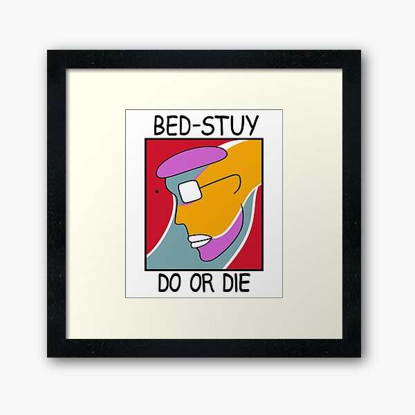 Bed Stuy Do Or Die T-Shirt Framed Art Print