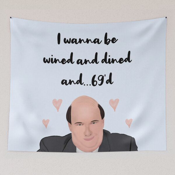 Item preview, Kevin Malone (The Office US) I wanna be wined and dined designed and sold by ohclementine.