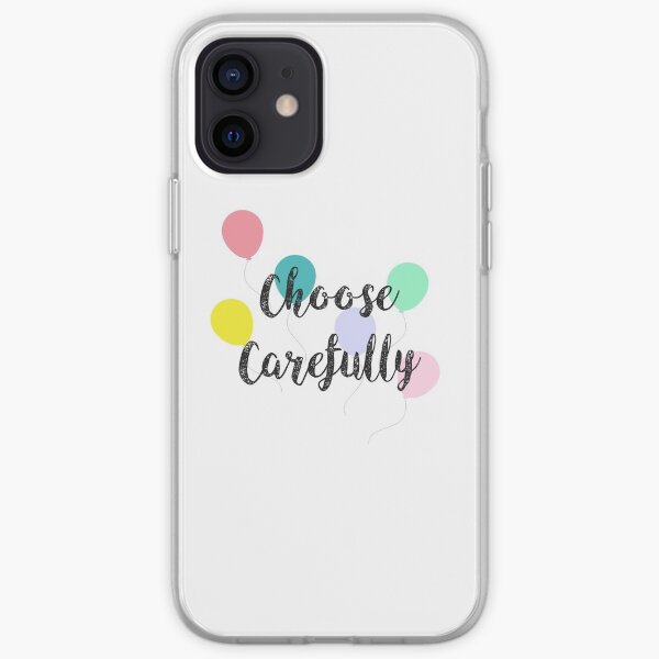 Choose Carefully iPhone Soft Case