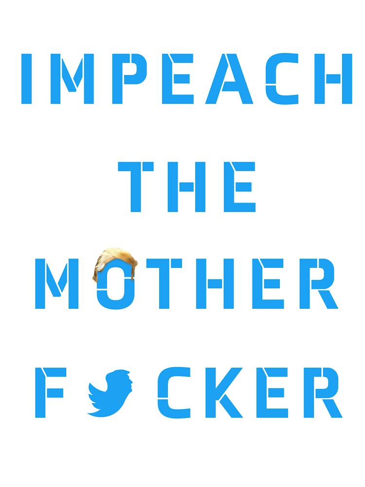 Impeach the MF