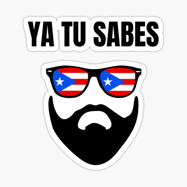 ya-tu-sabes-sticker-for-sale-by-boricuaspirit-redbubble