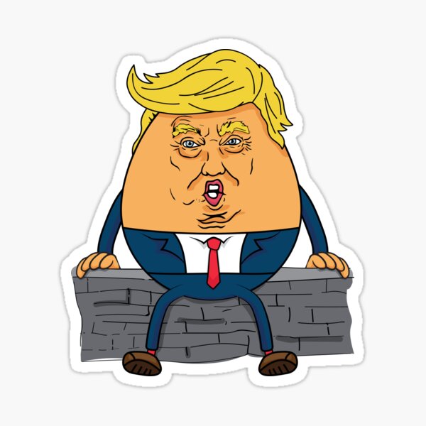 Humpty Dumpty Trump Grenzwand Meme Sticker Von Mavsweep Redbubble