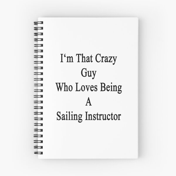 Item preview, I'm That I'm That Crazy Guy Who Loves Being A Sailing Instructor  designed and sold by supernova23.