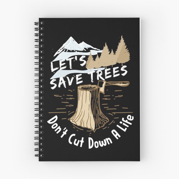 Item preview, Lets Save Trees Don't Cut Down A Life designed and sold by overstyle.