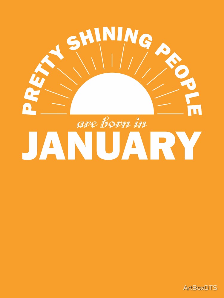 Pretty Shining People Are Born In January by ArtBoxDTS