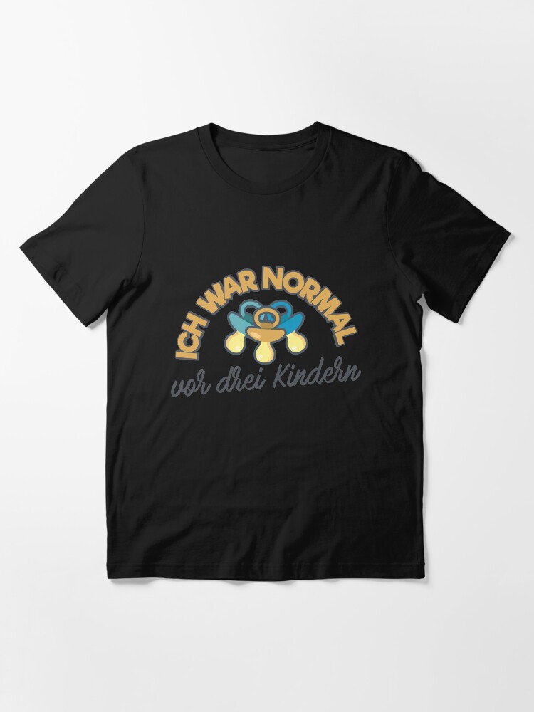 Thumbnail 3 von 7, Essential T-Shirt, Ich war normal vor 3 Kindern - Familie Geschenk designt und verkauft von yeoys.