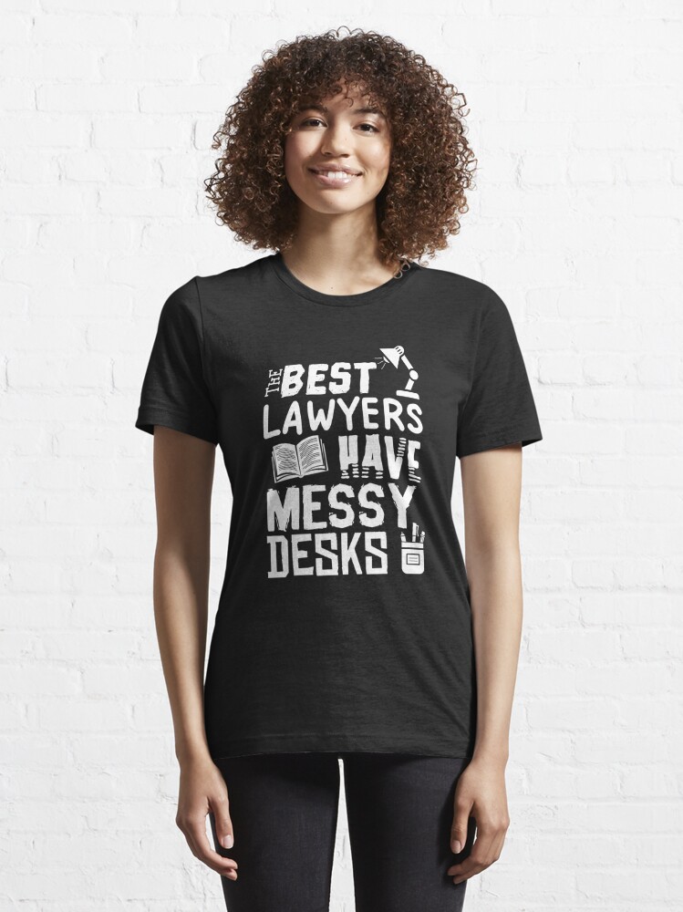 Essential T-Shirt mit The Best Laywers Have Messy Desks - Messy Desk Gift, designt und verkauft von yeoys