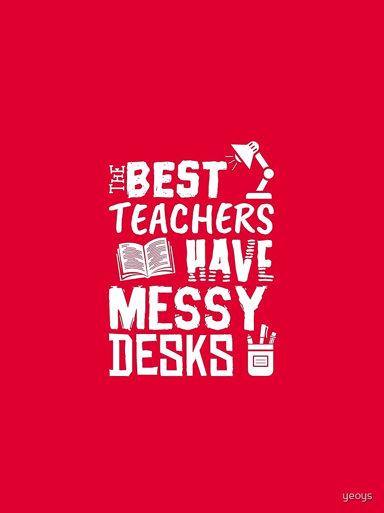 Thumbnail 5 von 5, Grafik T-Shirt, The Best Teachers Have Messy Desks - Messy Desk Gift designt und verkauft von yeoys.