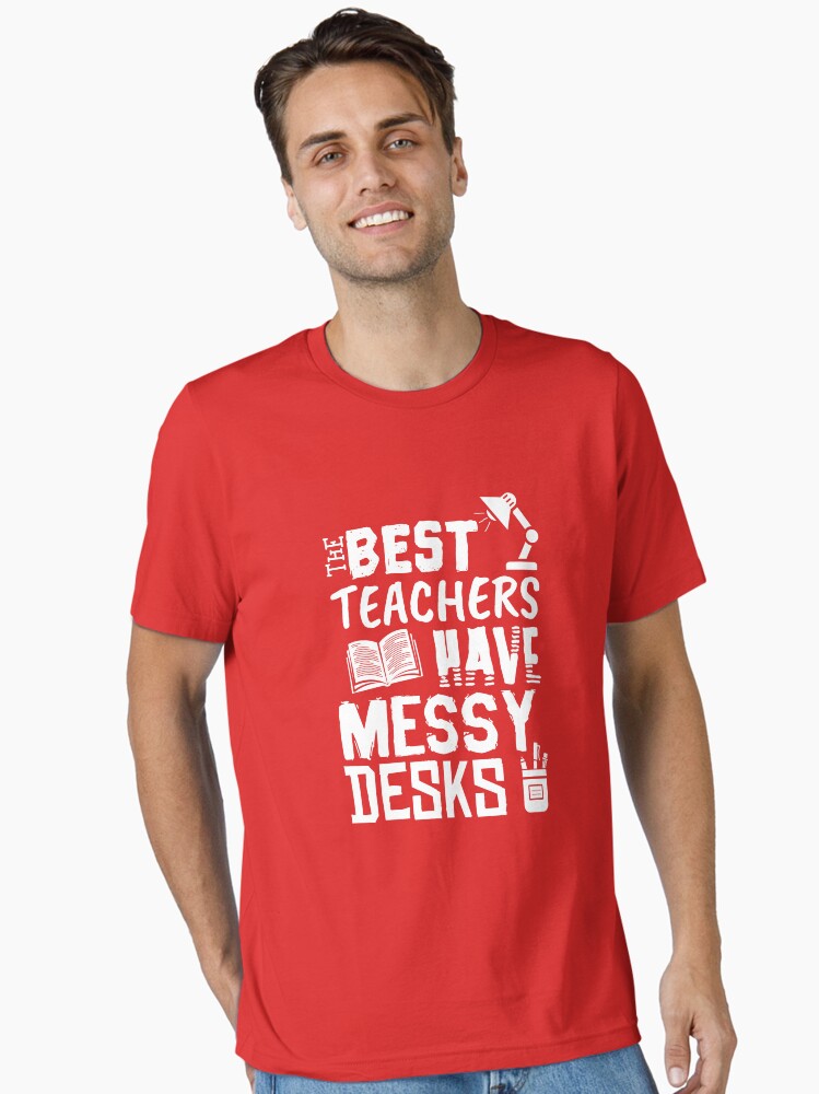 Thumbnail 1 von 7, Essential T-Shirt, The Best Teachers Have Messy Desks - Messy Desk Gift designt und verkauft von yeoys.