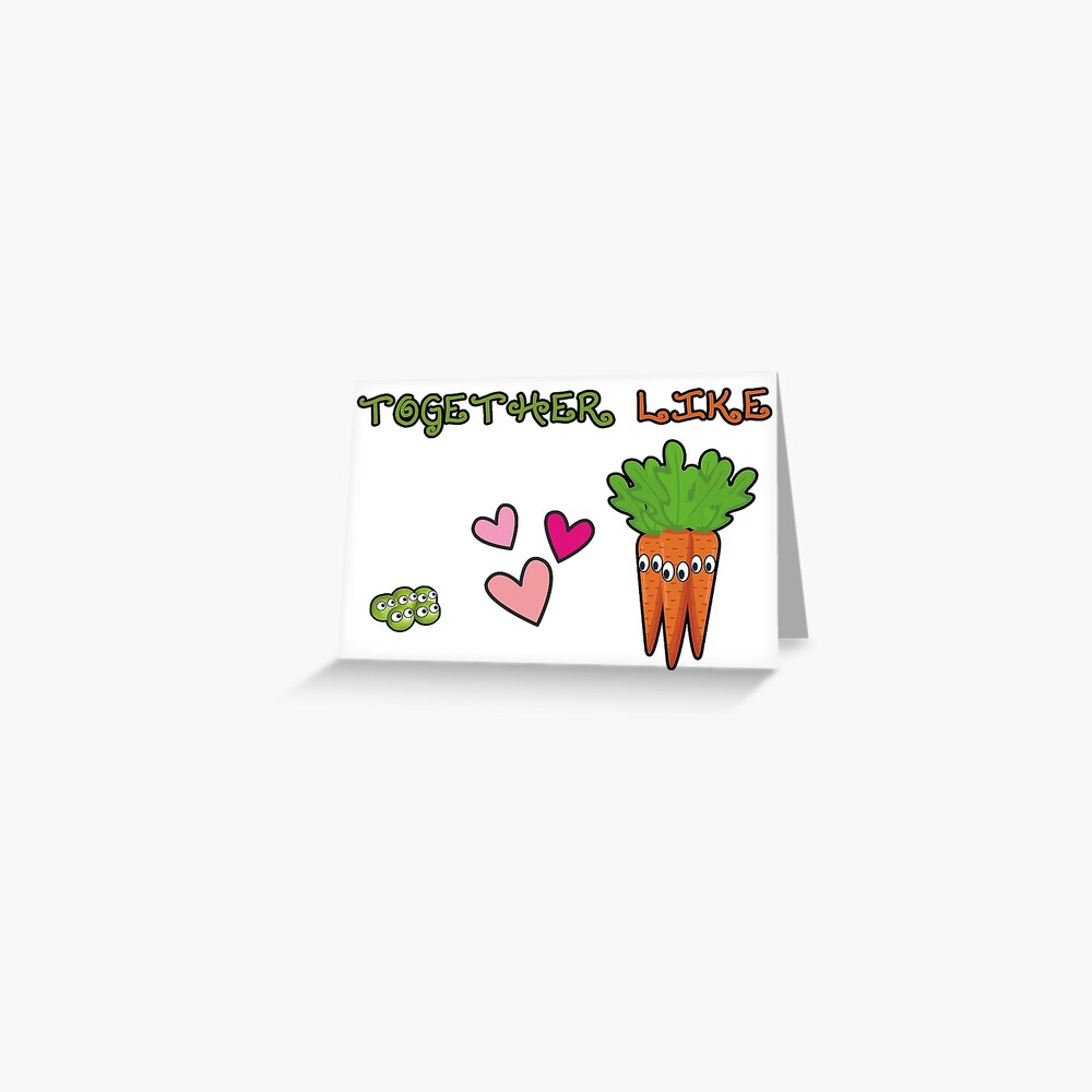  Together Like Peas And Carrots Card Greeting Card By Markstones 