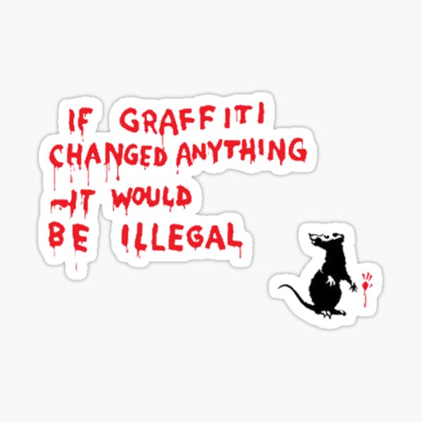 Item preview, Banksy If Graffiti Changed Anything it would be Illegal  designed and sold by ThatMerchStore.