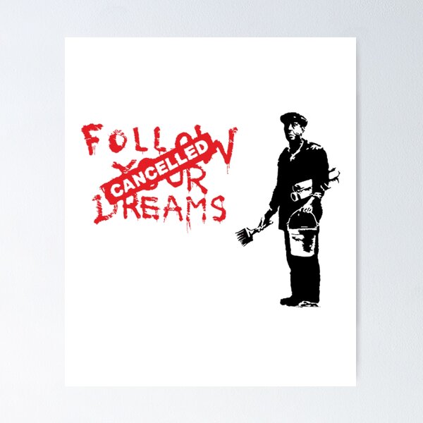 Item preview, Banksy Follow Your Dreams Cancelled designed and sold by ThatMerchStore.