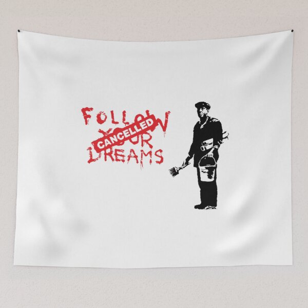 Item preview, Banksy Follow Your Dreams Cancelled designed and sold by ThatMerchStore.