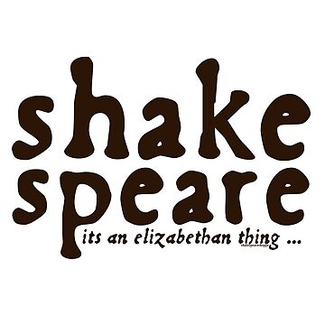Artwork thumbnail, Shakespeare - it's an Elizabethan thing by incognitagal