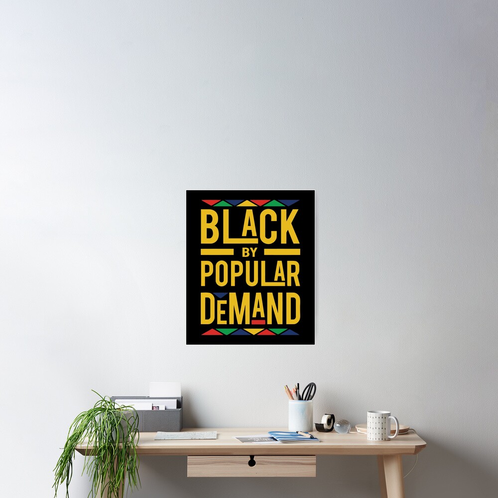 black-by-popular-demand-poster-for-sale-by-nkioi-redbubble