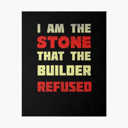 Vista previa del artículo con la obra «Soy la piedra que el constructor rechazó.», diseñado y vendido por Epictshirt.