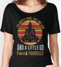 I'm Mostly Peace Love And Light And Do Yoga Funny Gift Shirt Women's Relaxed Fit T-Shirt