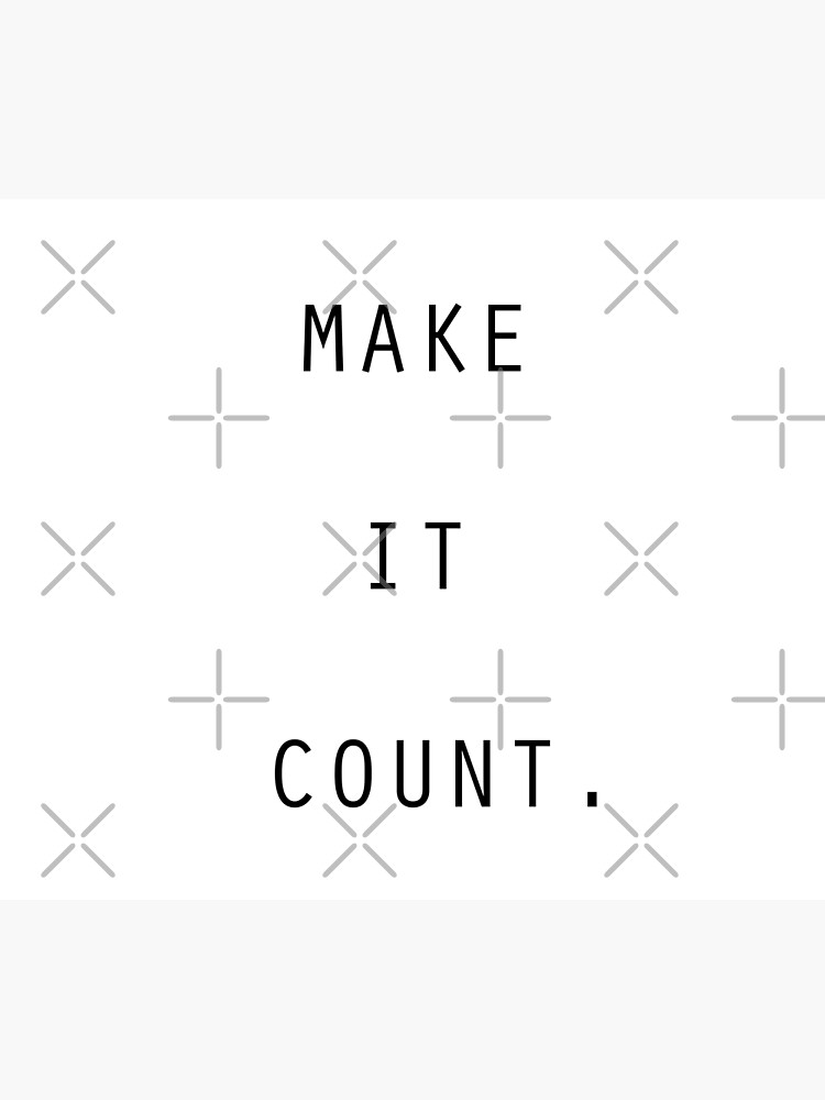 make-it-count-motivational-quote-poster-for-sale-by-modadeco-redbubble