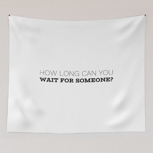 Item preview, How long can you wait for someone? designed and sold by allarts2016.